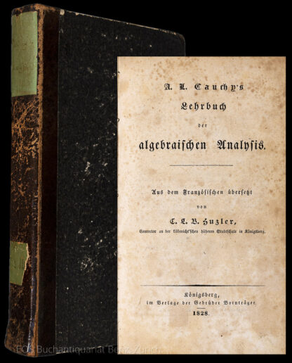 Cauchy, Augustin Louis: -Lehrbuch der algebraischen Analysis.
