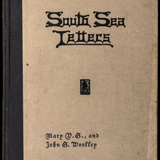 Woolley, Mary V. und Woolley, John G.: -South Sea Letters.