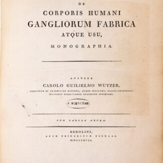 Wutzer, Karl Wilhelm: -De corporis humani gangliorum fabrica atque usu monographia.