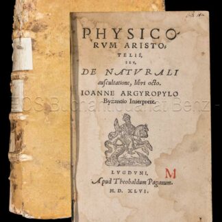 Aristoteles: -Physicorum Aristotelis, seu de Naturali auscultatione, libi octo.