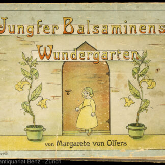 Olfers, Margarete von: -Jungfer Balsaminens Wundergarten.