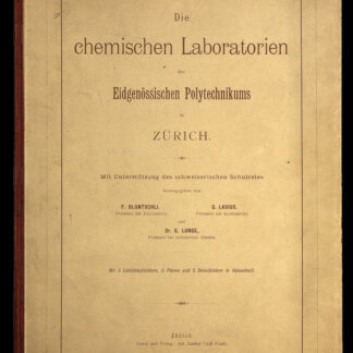 Bluntschli, Alfred Friedrich: -Die chemischen Laboratorien des Eidgenössischen Polytechnikums in Zürich.